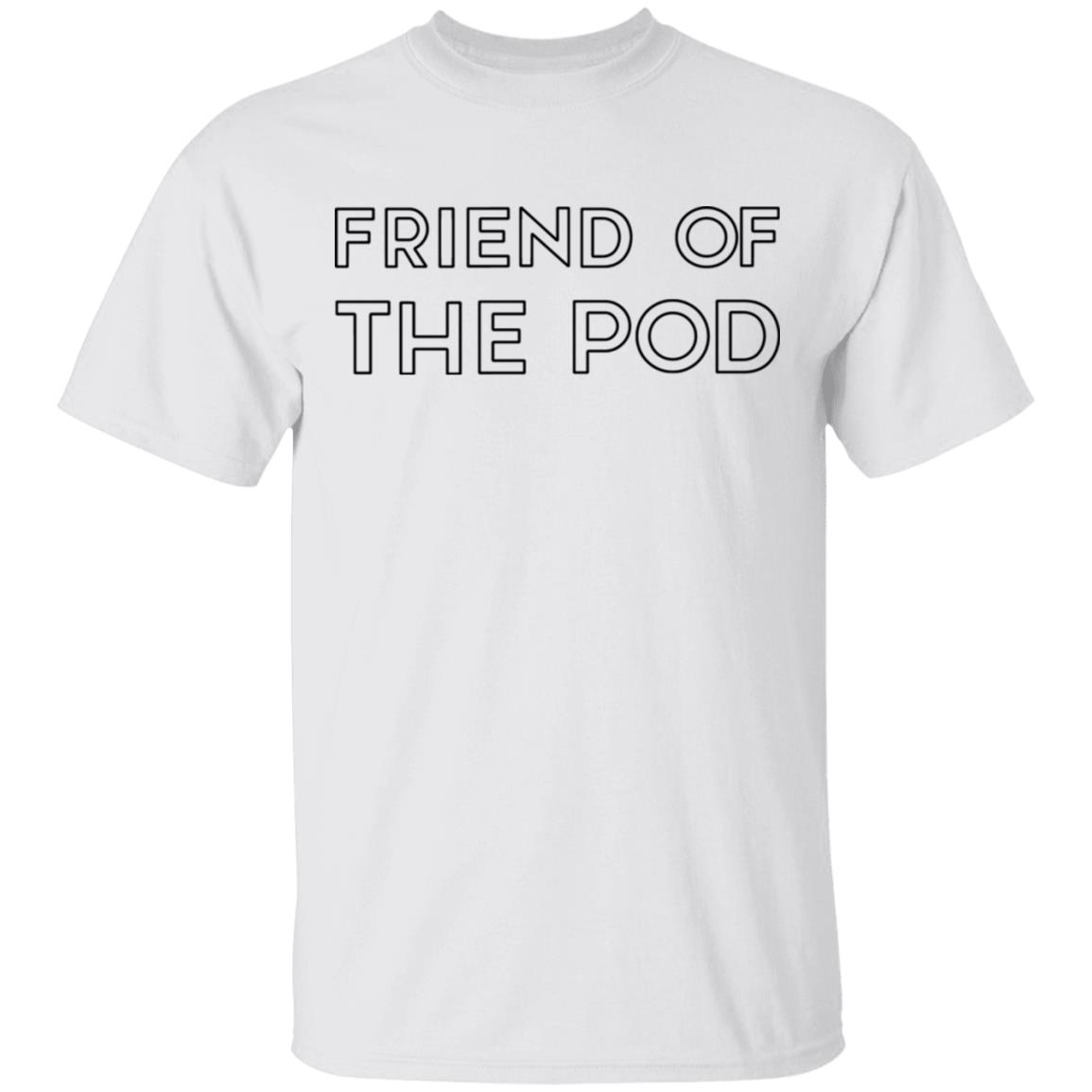 Crooked Media Merch Friend Of The POD White T-Shirt Crooked Media Merch Friend Of The POD White T-Shirt