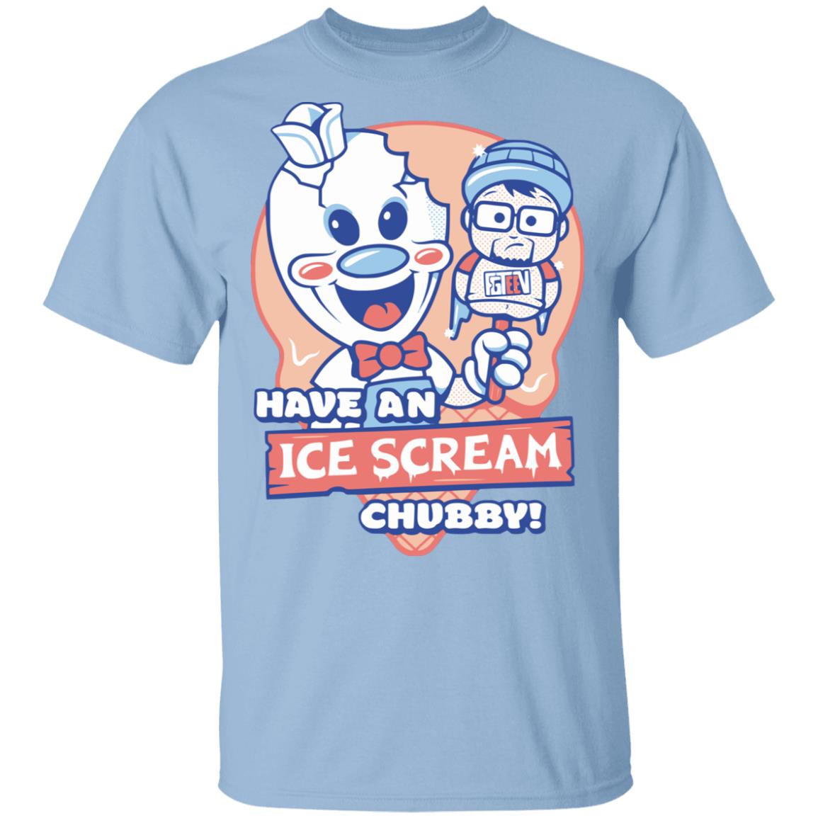 Fgteev Merch Have An Ice Scream Chubby T-Shirt Fgteev Merch Have An Ice Scream Chubby T-Shirt