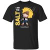 Footofaferret Merch I Am The Salt T-Shirt