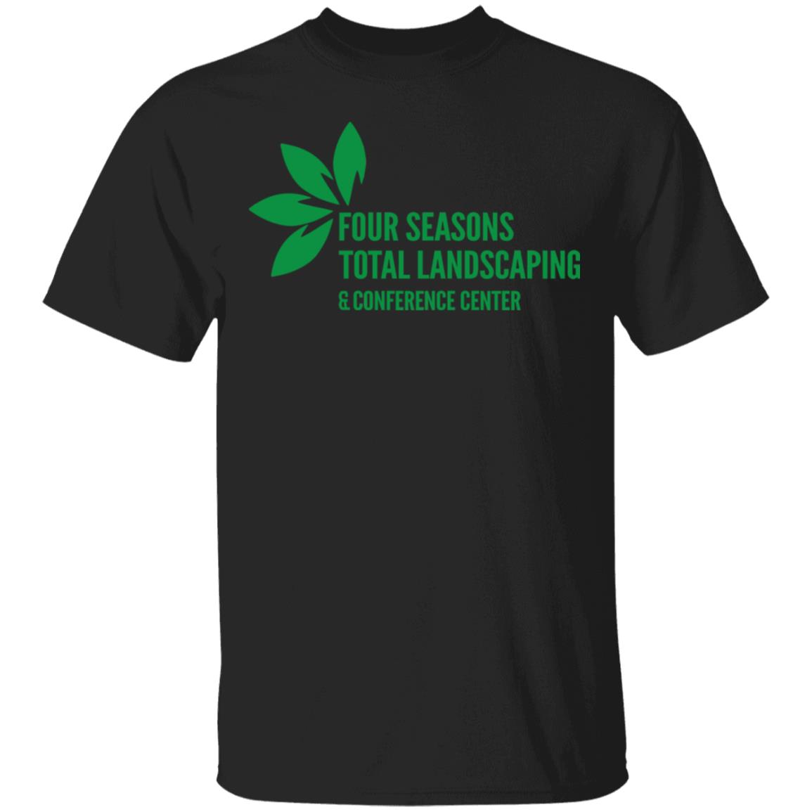 Four Seasons Total Landscaping And Conference Center T-Shirt Four Seasons Total Landscaping And Conference Center T-Shirt