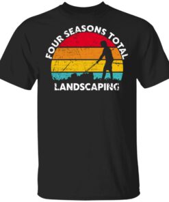 Four Seasons Total Landscaping Since 2020 Shirt Four Seasons Total Landscaping Since 2020 Shirt