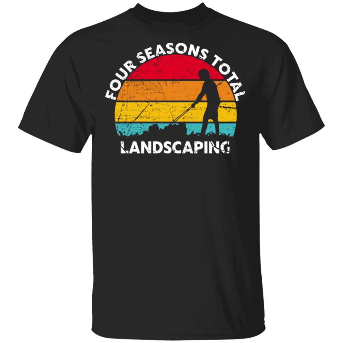 Four Seasons Total Landscaping Since 2020 Shirt Four Seasons Total Landscaping Since 2020 Shirt