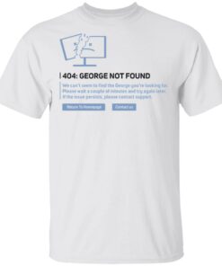 Georgenotfound Merch 404 George Not Found T-Shirt Georgenotfound Merch 404 George Not Found T-Shirt