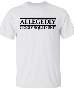 Giggly Squad Merch Allegedly Tee Giggly Squad Merch Allegedly Tee