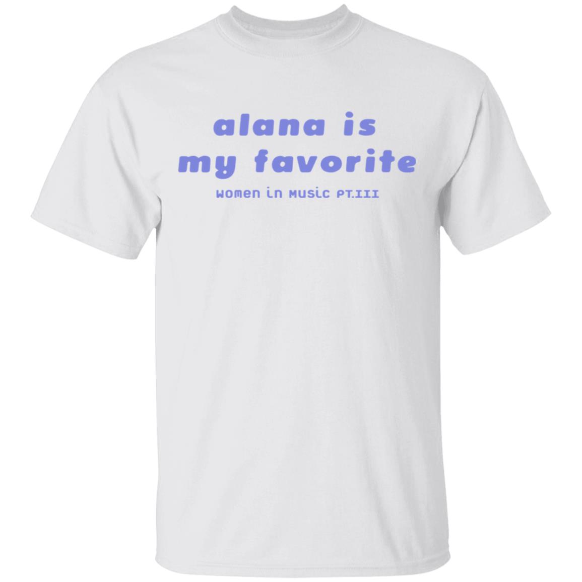 Haim Merch Alana Is My Favorite Tee Haim Merch Alana Is My Favorite Tee