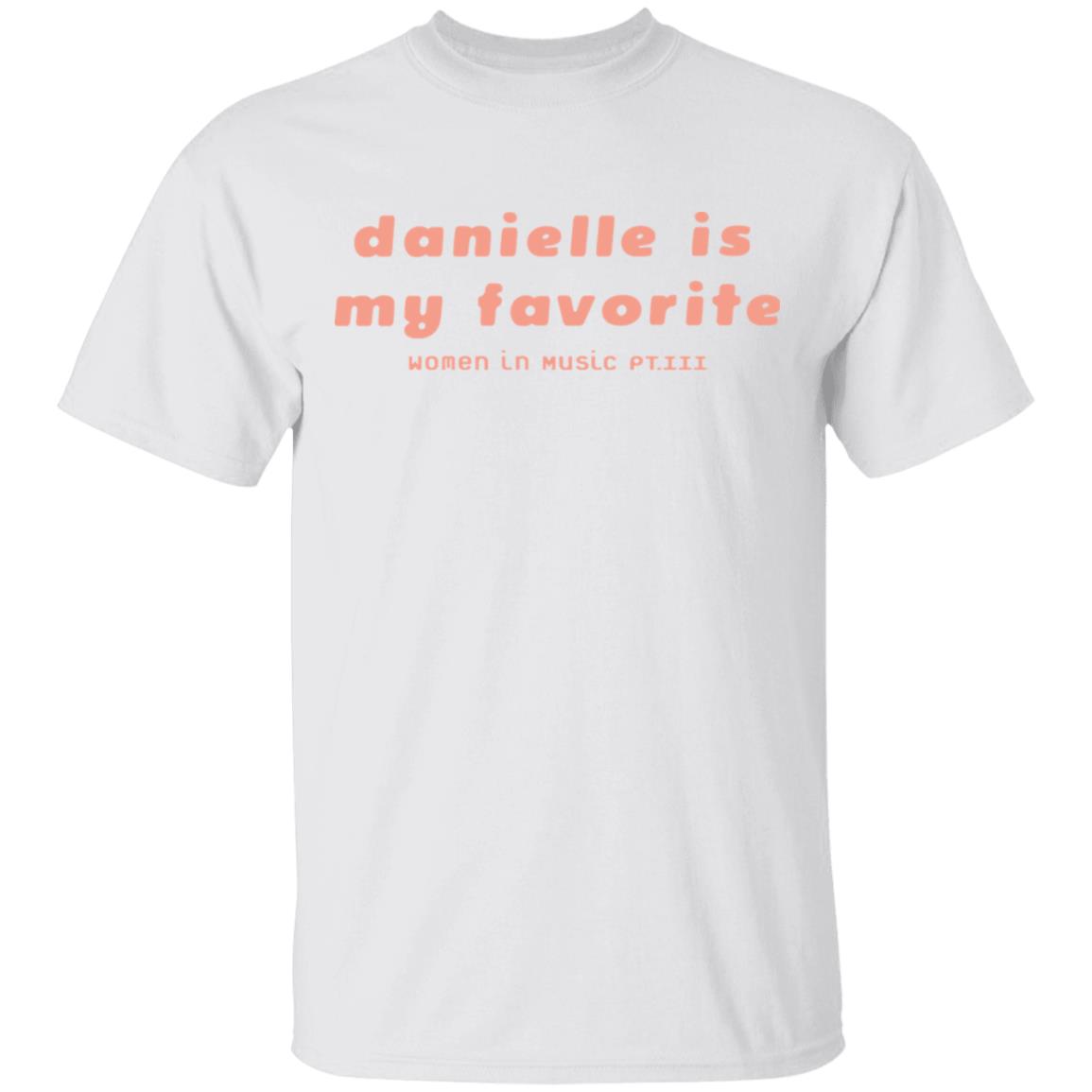 Haim Merch Danielle Is My Favorite Tee Haim Merch Danielle Is My Favorite Tee