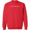 Hot Mulligan Merch You’ll Be Fine Crewneck