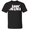Jcook Merch Uhh Mama T-Shirt