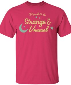 Jessii Vee Merch Proud To Be Strange Unusual Shirt Jessii Vee Merch Proud To Be Strange Unusual Shirt
