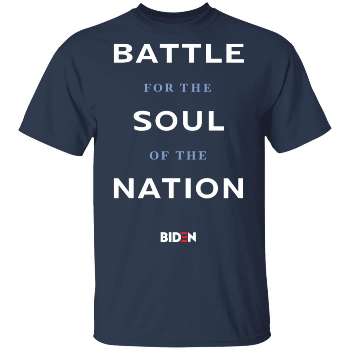 Joe Biden Merch Battle For The Soul Of The Nation Unisex Navy Tee Joe Biden Merch Battle For The Soul Of The Nation Unisex Navy Tee