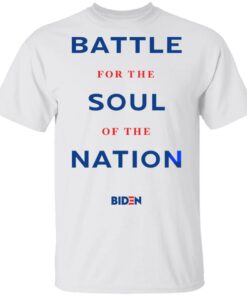 Joe Biden Merch Battle For The Soul Of The Nation Unisex White Tee Joe Biden Merch Battle For The Soul Of The Nation Unisex White Tee