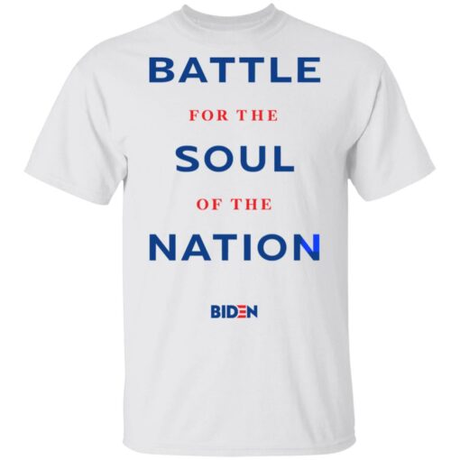 Joe Biden Merch Battle For The Soul Of The Nation Unisex White Tee