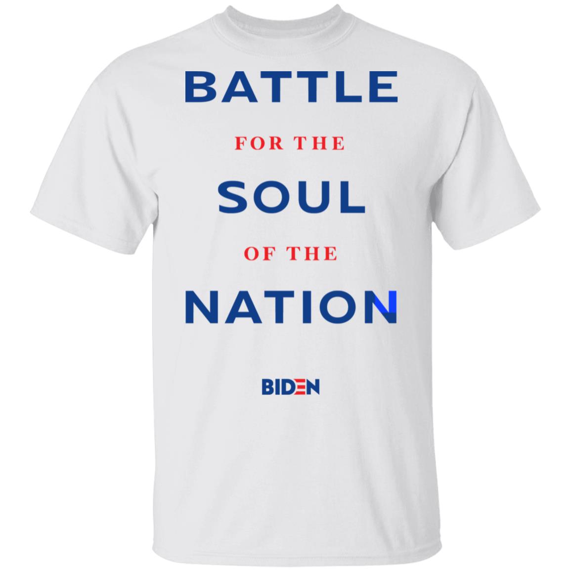 Joe Biden Merch Battle For The Soul Of The Nation Unisex White Tee Joe Biden Merch Battle For The Soul Of The Nation Unisex White Tee