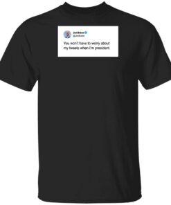 Joe Biden Merch Don’t Worry About My Tweets Unisex Black Tee Joe Biden Merch Don’t Worry About My Tweets Unisex Black Tee