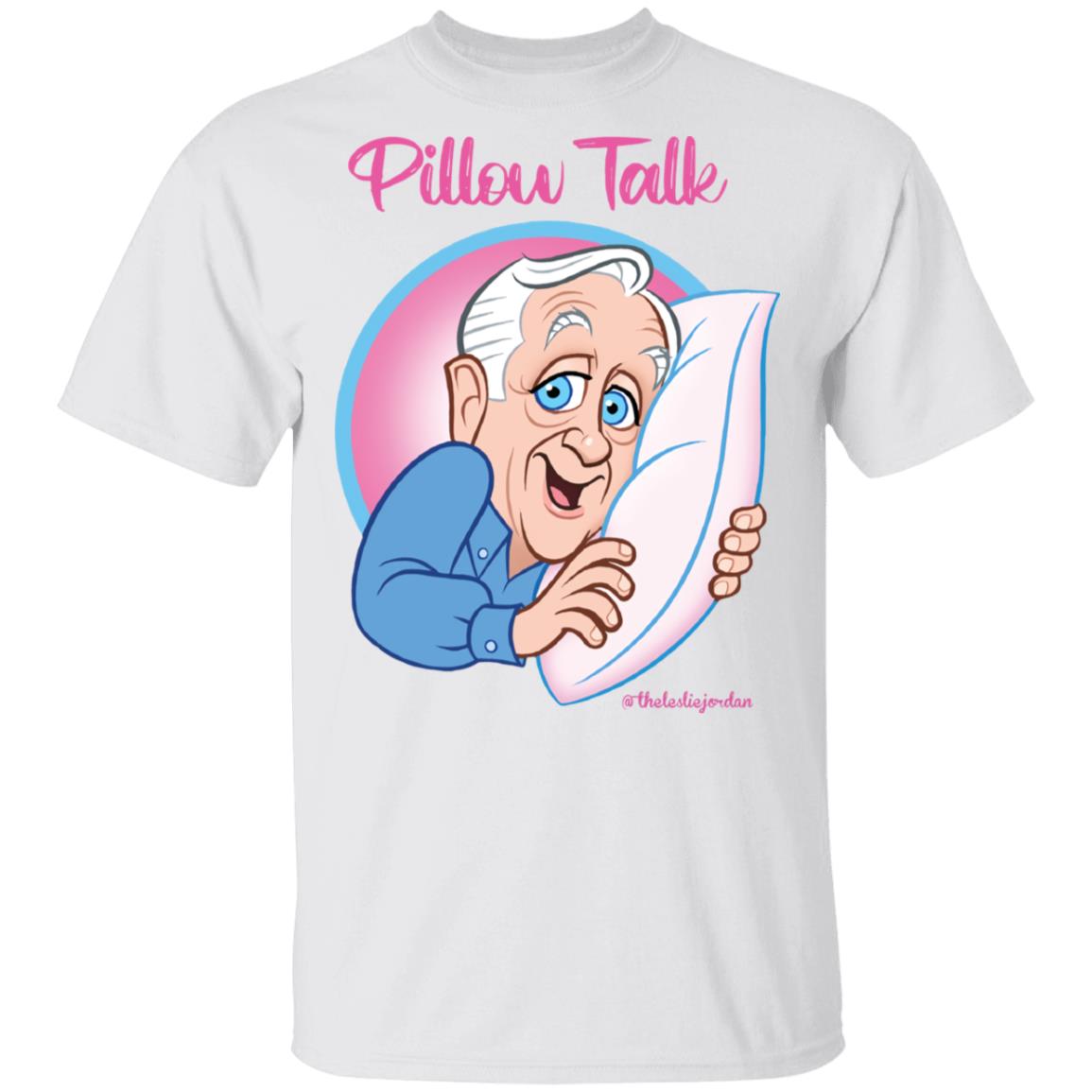 Leslie Jordan Merch Pillow Talk Tee White Leslie Jordan Merch Pillow Talk Tee White