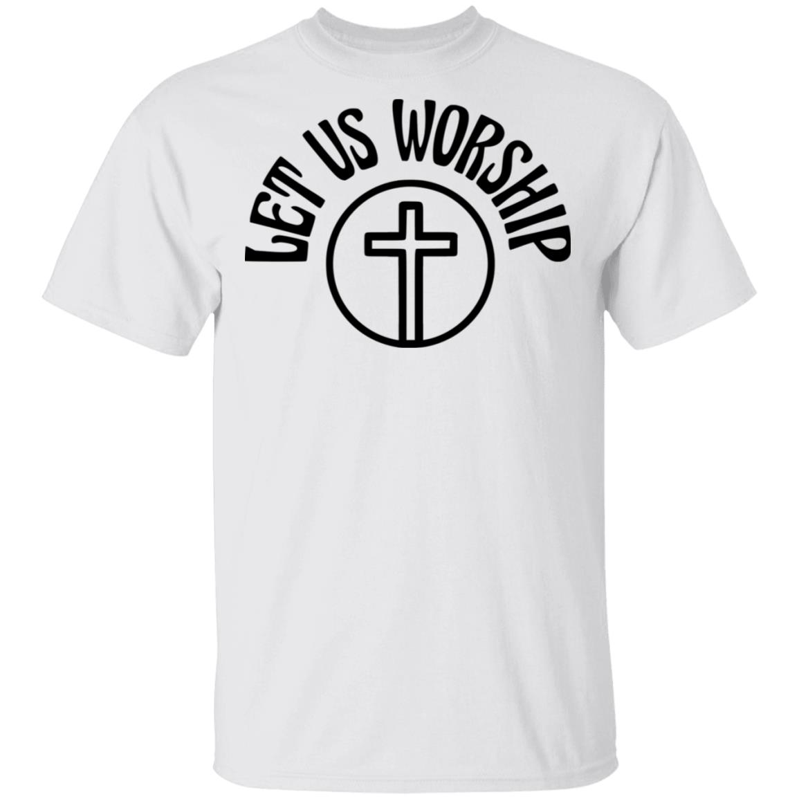 Let Us Worship Merch Let Us Worship Classic Tee Let Us Worship Merch Let Us Worship Classic Tee
