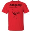 Letterkenny Merch Allegedly Red T-Shirt