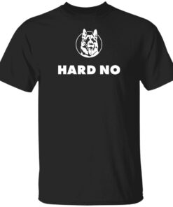 Letterkenny Merch Hard No T-Shirt Letterkenny Merch Hard No T-Shirt