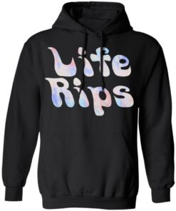 Life Rips Hoodie Life Rips Hoodie