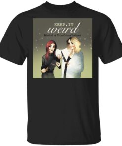 Morbid Podcast Merch Keep It Weird T-Shirt Morbid Podcast Merch Keep It Weird T-Shirt