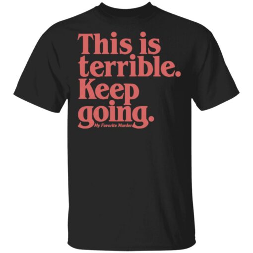 Myfavoritemurder Merch Keep Going Unisex Black Tee