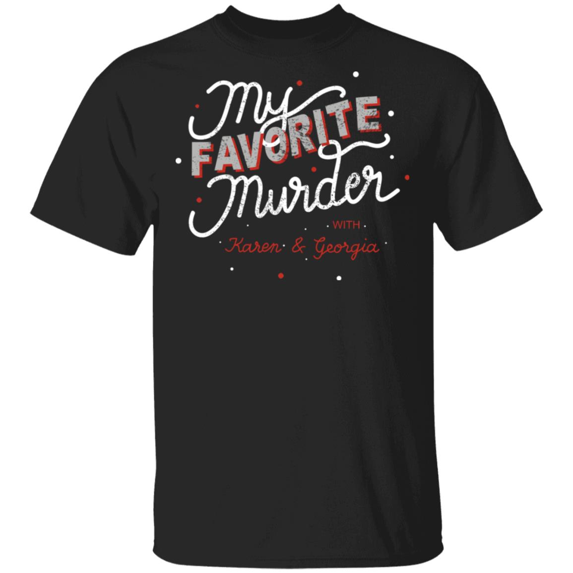 Myfavoritemurder Merch Script Logo Unisex Shirt Myfavoritemurder Merch Script Logo Unisex Shirt
