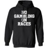No Gambling On Races Hoodie