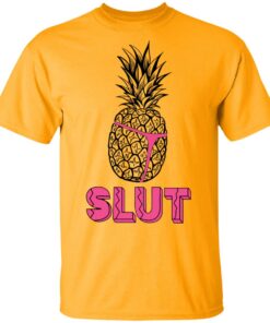 Pineapple Slut T Shirt Pineapple Slut T Shirt