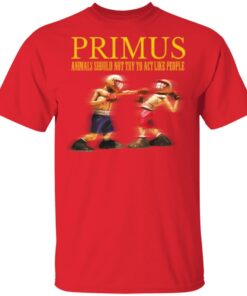 Primus Merch Animals Should Not Try To Act Like People T-shirt 2018 Primus Merch Animals Should Not Try To Act Like People T-shirt 2018