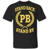 Proud Boys Merch Stand Back Stand By Shirt