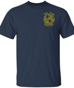 Pup Merch This Place Sucks Ass Earth T-Shirt Pup Merch This Place Sucks Ass Earth T-Shirt
