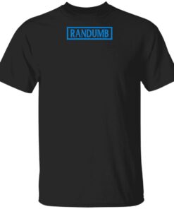 Randumb Merch Text Graph Shirt Randumb Merch Text Graph Shirt