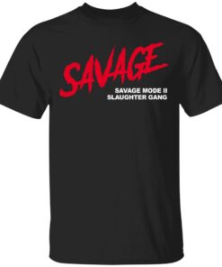 Savage Mode 2 Merch Savage T-Shirt Savage Mode 2 Merch Savage T-Shirt