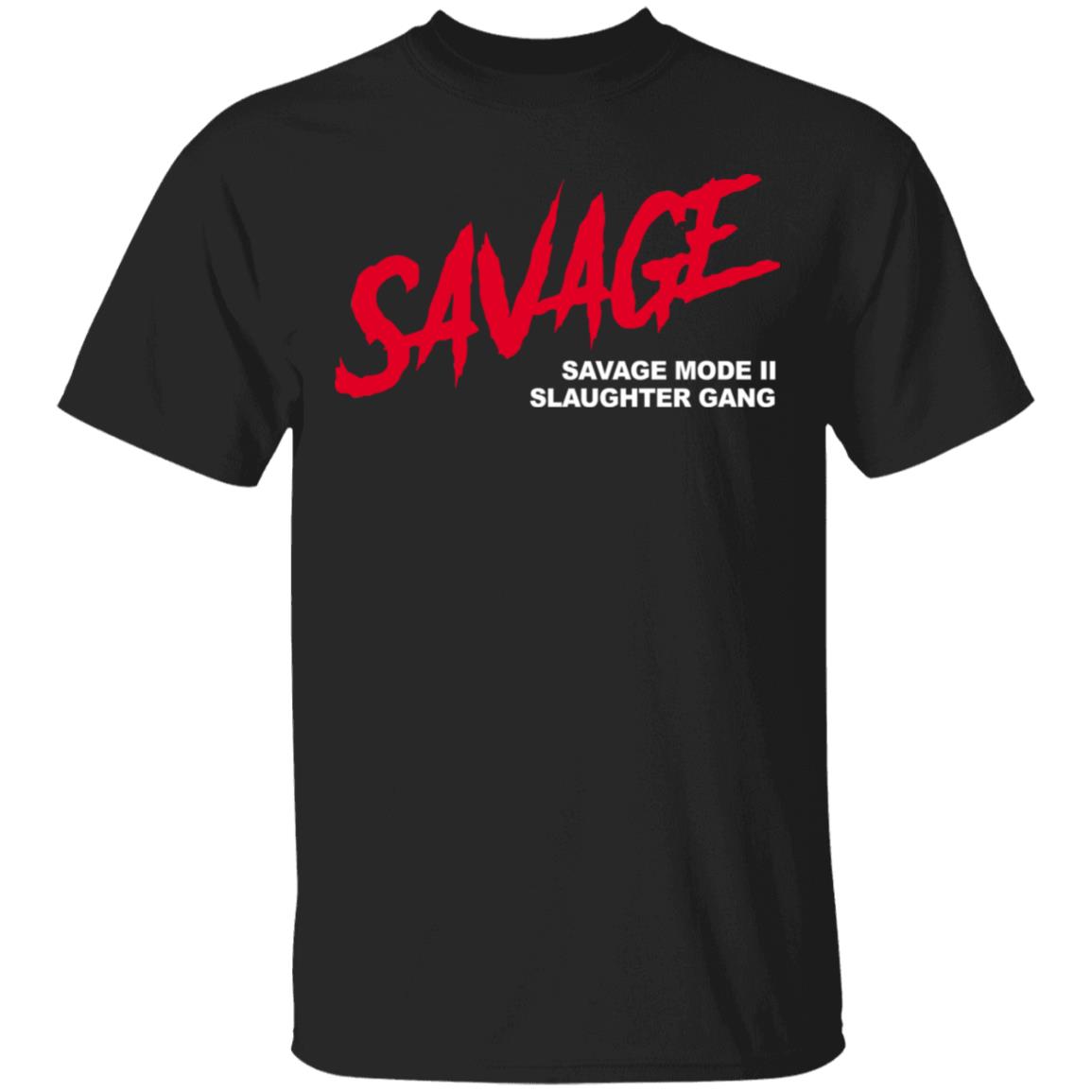 Savage Mode 2 Merch Savage T-Shirt Savage Mode 2 Merch Savage T-Shirt