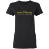 Schitts Creek Merch Blind To Reality Ladies T-Shirt