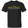 Schitts Creek Merch Blind To Reality Unisex T-Shirt