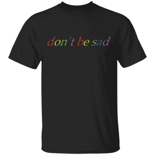 Scotty Sire Merch Don’t Be Sad Tee