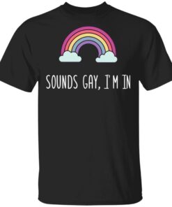 Sounds Gay I’m In LGBT Pride Black T-Shirt Sounds Gay I’m In LGBT Pride Black T-Shirt