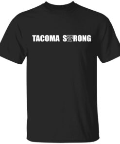Tacoma Strong Tacoma Strong Unisex T Shirt Tacoma Strong Tacoma Strong Unisex T Shirt