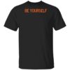 Tayler Holder Merch Be Yourself Shirt