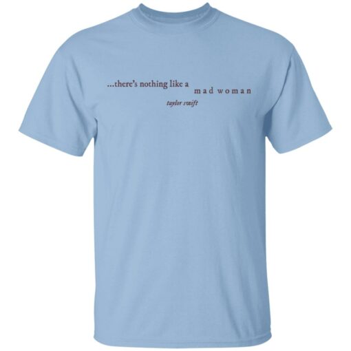 Taylor Swift There’s Nothing Like A Mad Woman T-Shirt