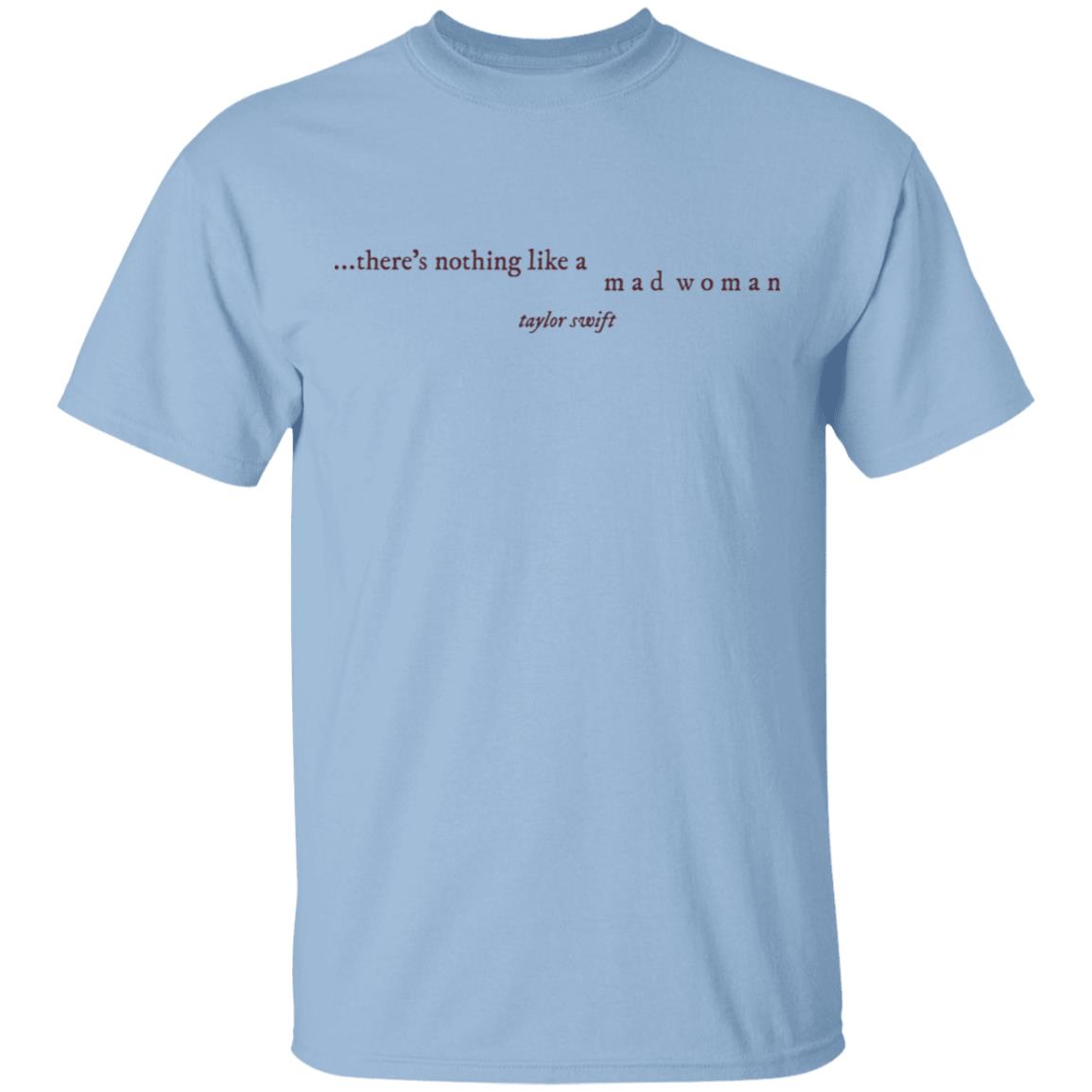 Taylor Swift There's Nothing Like A Mad Woman T-Shirt Taylor Swift There's Nothing Like A Mad Woman T-Shirt