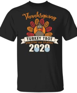 Thanksgiving Turkey Trot Struttin Our Stuffin Classic T-Shirt Thanksgiving Turkey Trot Struttin Our Stuffin Classic T-Shirt