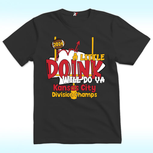 A Little Doink Will Do Ya Kansas City Shirt Division Champs 2024