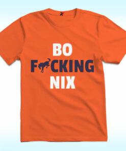 Bo Fucking Nix Shirt Bo Fucking Nix Shirt