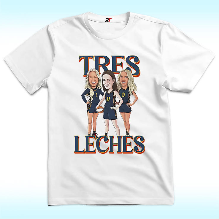 Caitlin Clark Sophie Cunningham And Lexie Hull Indiana Fever Tres Leches Shirt Caitlin Clark Sophie Cunningham And Lexie Hull Indiana Fever Tres Leches Shirt