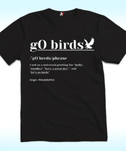 Definition Go Birds Phrase Philadelphia Eagles Shirt Definition Go Birds Phrase Philadelphia Eagles Shirt
