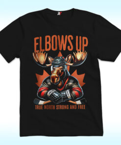 Elbows Up Canada, True North Strong And Free Shirt, Moose Hockey Elbows Up Canada, True North Strong And Free Shirt, Moose Hockey