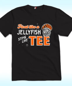 Float Like A Jellyfish Sting Like Tee Higgins Shirt Float Like A Jellyfish Sting Like Tee Higgins Shirt