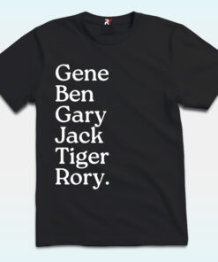 Gene Ben Gary Jack Tiger Rory Shirt, Golf Grand Slam Legends Rory McIlroy, Tiger Woods Gene Ben Gary Jack Tiger Rory Shirt, Golf Grand Slam Legends Rory McIlroy, Tiger Woods